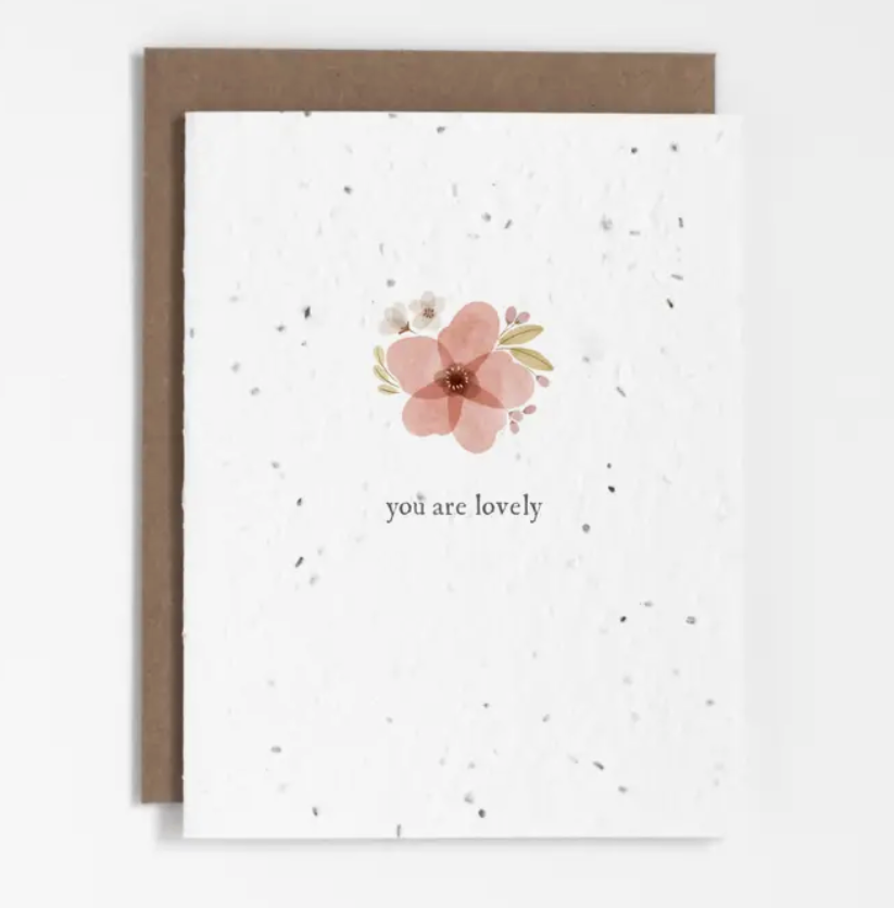 You Are Lovely - Plantable Greeting Card
